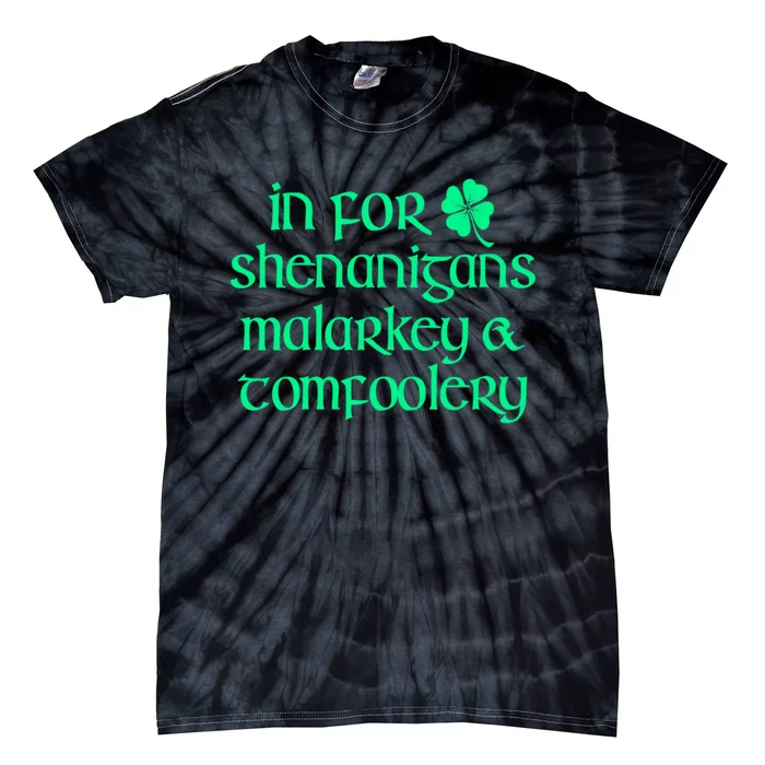 In For Shenanigans Malarkey Tomfoolery Funny St Patricks Tie-Dye T-Shirt