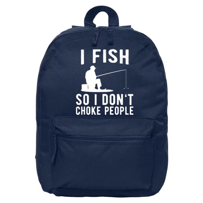 I Fish So I Dont Choke People 16 in Basic Backpack