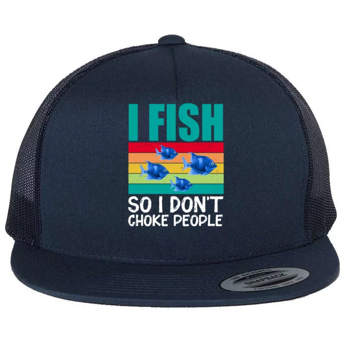 TeeShirtPalace | I Fish So I Don't Choke People Funny Fishing Flat Bill  Trucker Hat