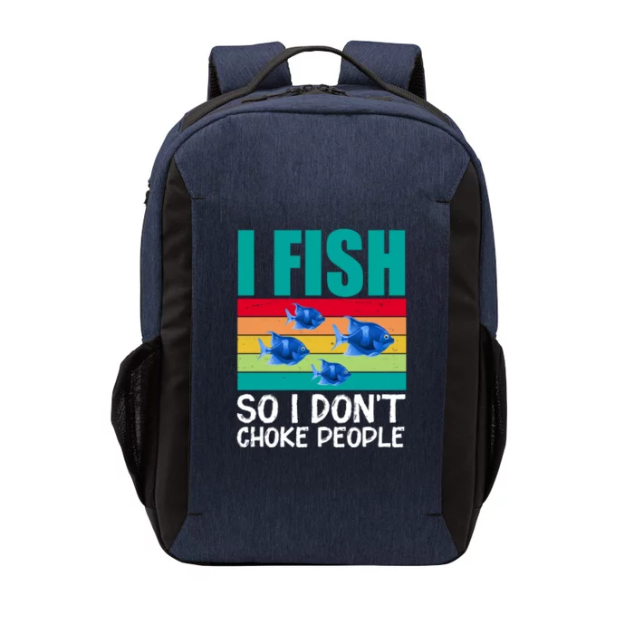 I Fish So I Don't Choke People Funny Fishing Vector Backpack