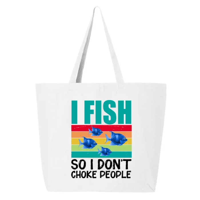 I Fish So I Don't Choke People Funny Fishing 25L Jumbo Tote