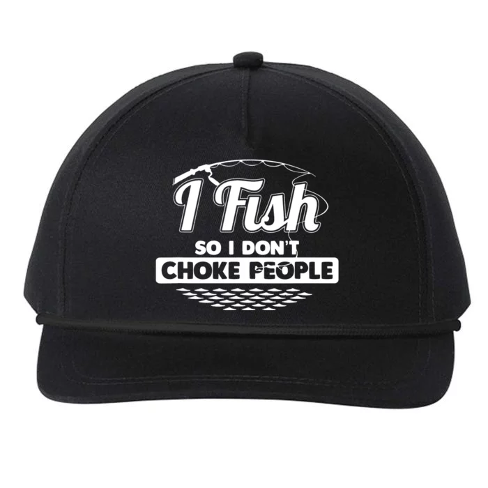 I Fish So I Don't Choke People Funny Sayings Fishing Snapback Five-Panel Rope Hat