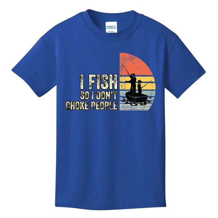 I Fish So I Dont Choke People Funny Sayings Kids T-Shirt