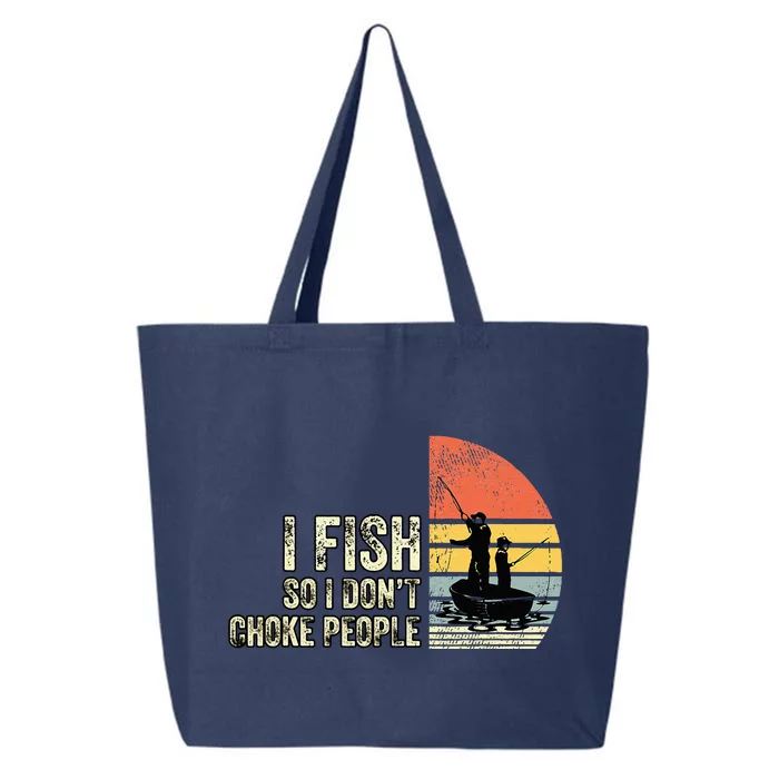 I Fish So I Dont Choke People Funny Sayings 25L Jumbo Tote