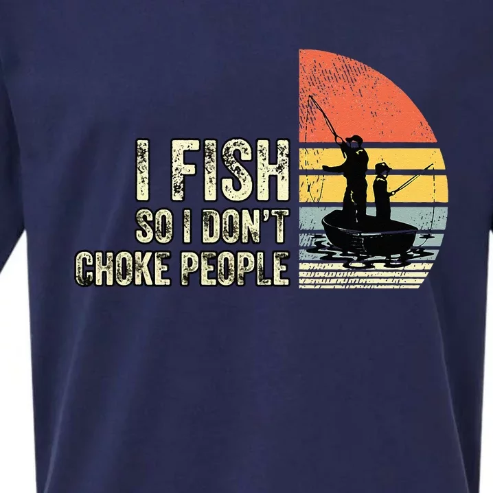 I Fish So I Dont Choke People Funny Sayings Sueded Cloud Jersey T-Shirt