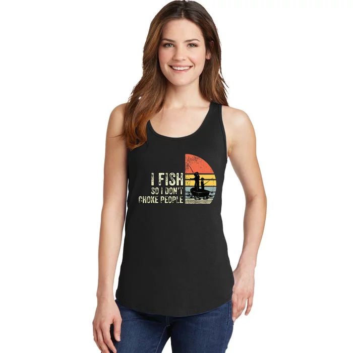 I Fish So I Don't Choke People Funny Sayings Ladies Essential Tank