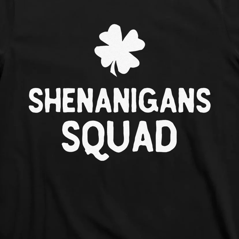 Irish Funny Shenanigans Squad  st patrick green T-Shirt