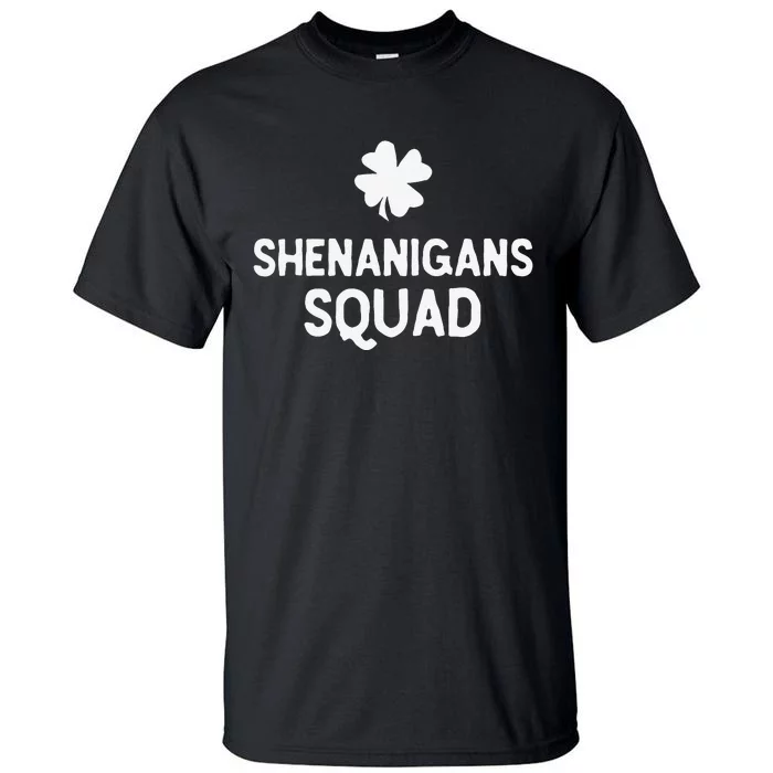 Irish Funny Shenanigans Squad  st patrick green Tall T-Shirt