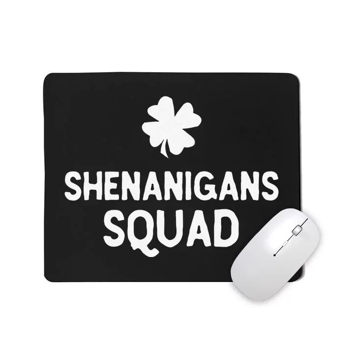 Irish Funny Shenanigans Squad  st patrick green Mousepad