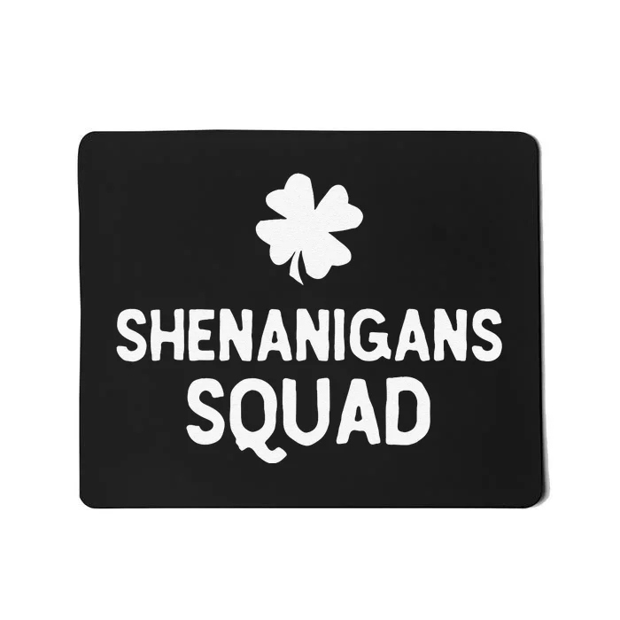 Irish Funny Shenanigans Squad  st patrick green Mousepad