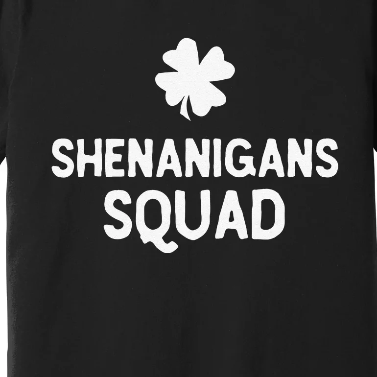 Irish Funny Shenanigans Squad  st patrick green Premium T-Shirt