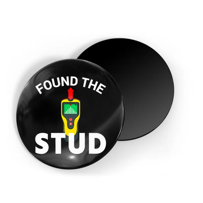 I Found The Stud Funny Stud Finder Joke Magnet