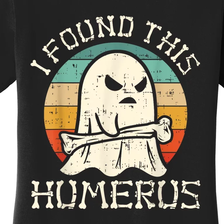 I Found This Humerus Ghost Boo Funny Retro Halloween Women's T-Shirt