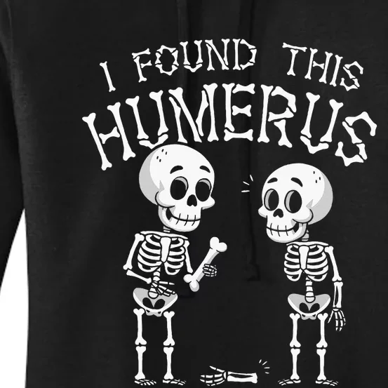 I Found This Humerus Skeleton Halloween Costume Women's Pullover Hoodie