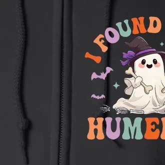 I Found This Humerus Pun Joke Humorous Halloween Full Zip Hoodie