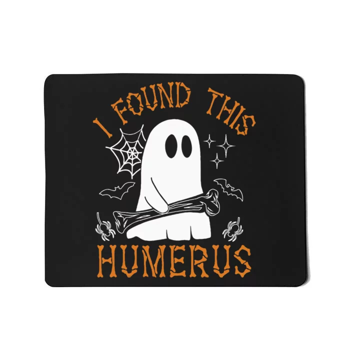 I Found This Humerus Funny Halloween Ghost Skeleton Mousepad