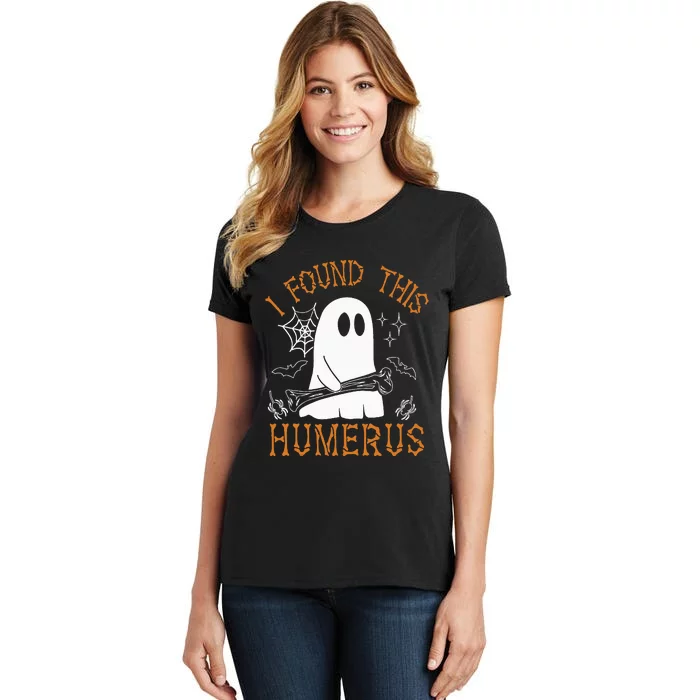 I Found This Humerus Funny Halloween Ghost Skeleton Women's T-Shirt