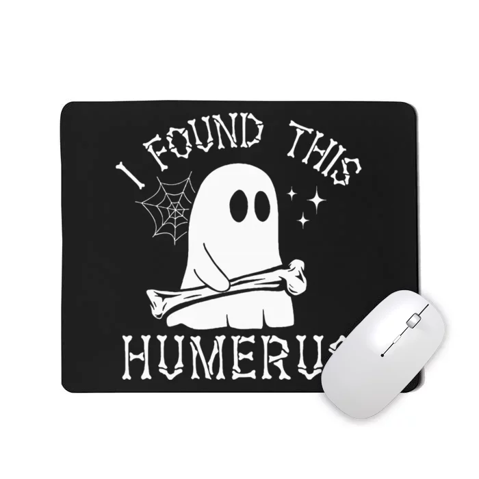 I Found This Humerus Halloween Mousepad