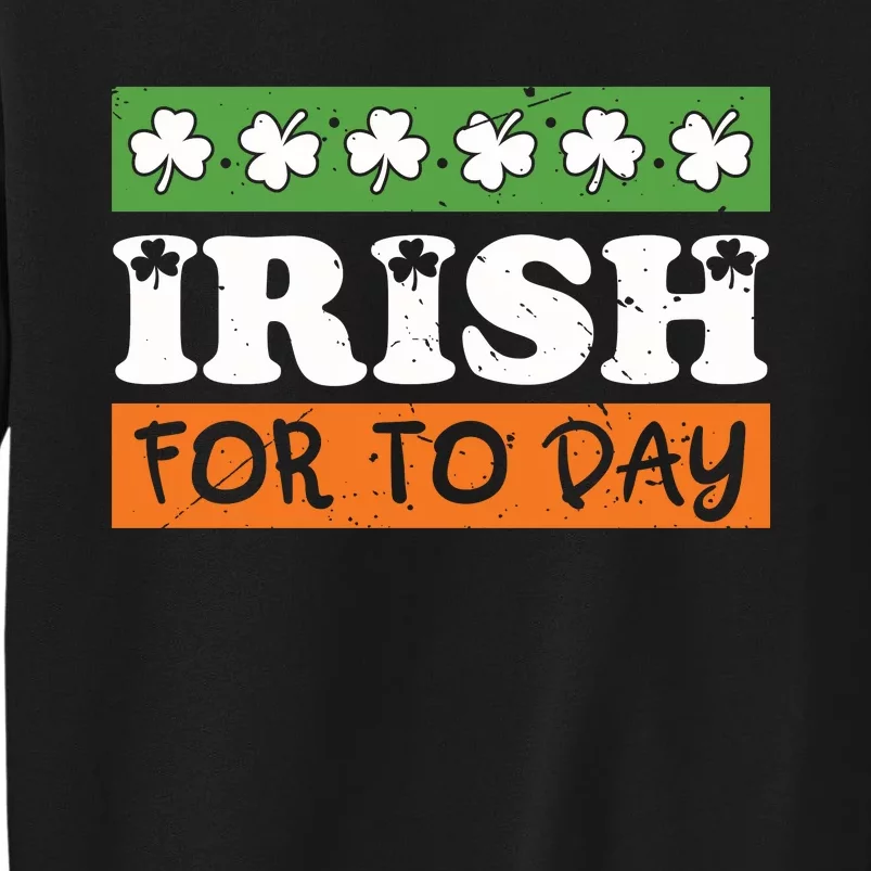 Irish For Today Irish Flag Tall Sweatshirt