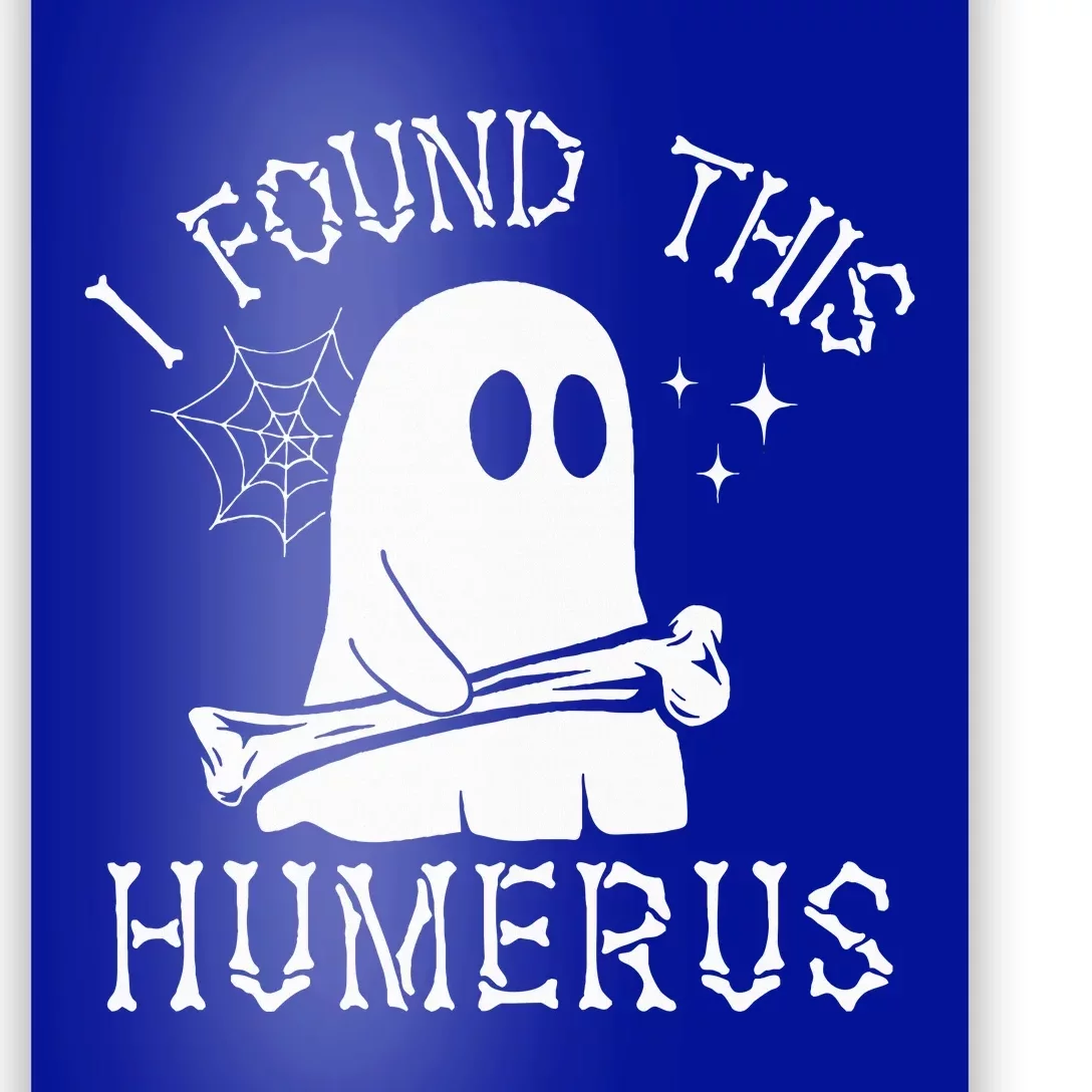 I Found This Humerus Halloween Poster