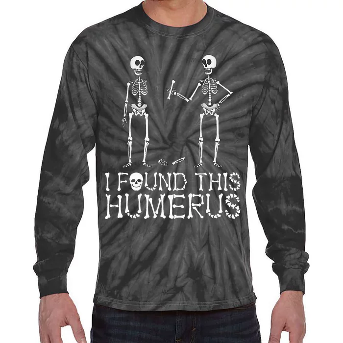 I Found This Humerus Funny Spooky Skeleton Halloween Tie-Dye Long Sleeve Shirt