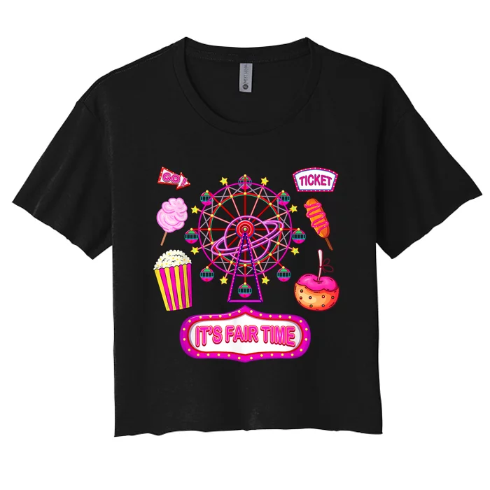 Its Fair Time Funny State Fair Ferris Wheel And Good Food Women's Crop Top Tee