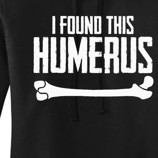 I Found This Humerus Bone Pun Skeleton Humorous Women's Pullover Hoodie