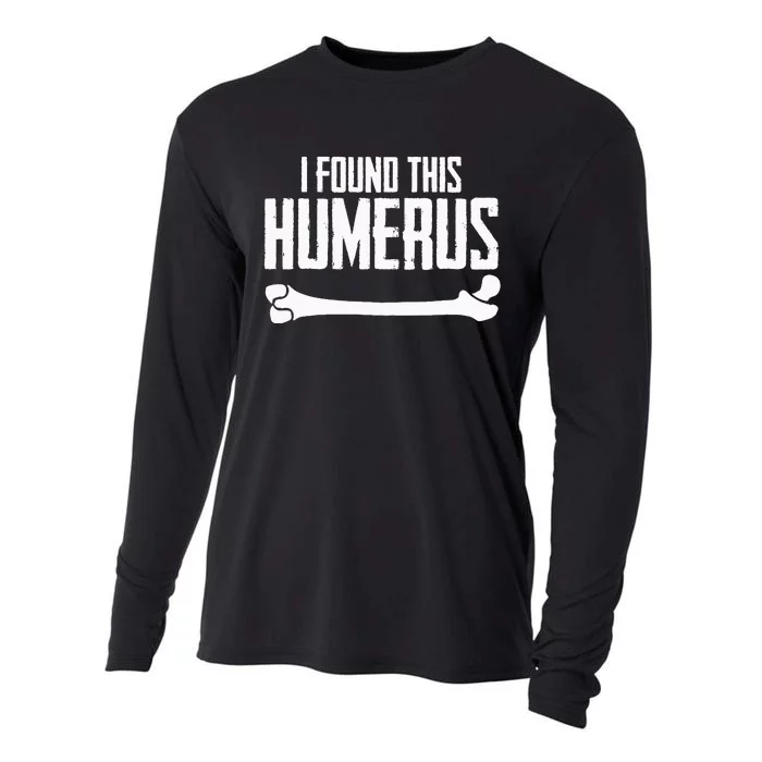 I Found This Humerus Bone Pun Skeleton Humorous Cooling Performance Long Sleeve Crew