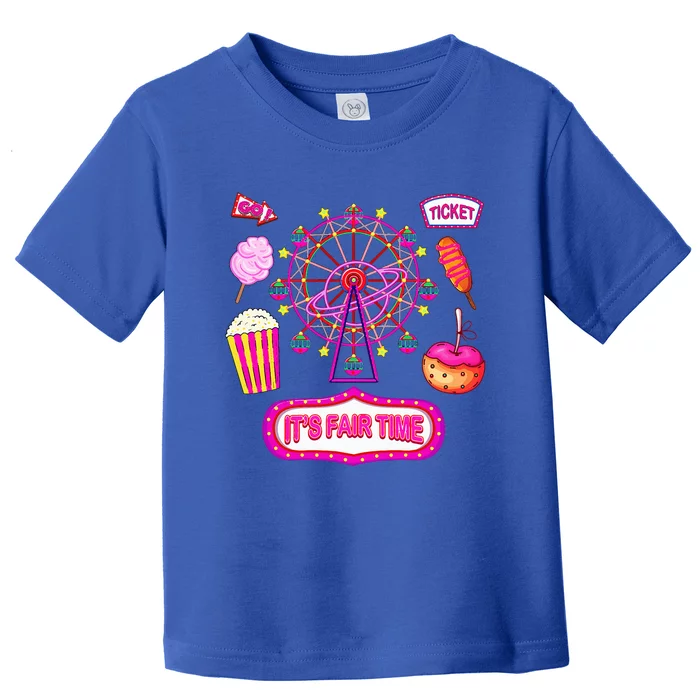 Its Fair Time Funny State Fair Ferris Wheel And Good Food Toddler T-Shirt