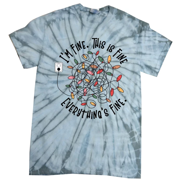 Im Fine This Is Fine Everything Is Fine Funny Christmas Tie-Dye T-Shirt