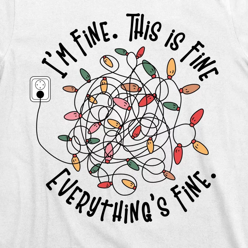 Im Fine This Is Fine Everything Is Fine Funny Christmas T-Shirt