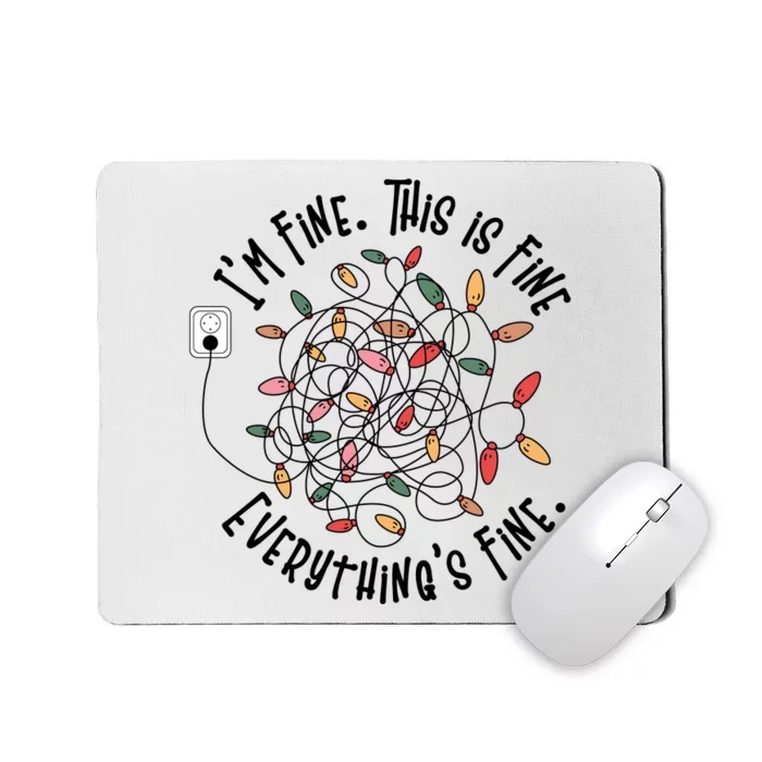 Im Fine This Is Fine Everything Is Fine Funny Christmas Mousepad