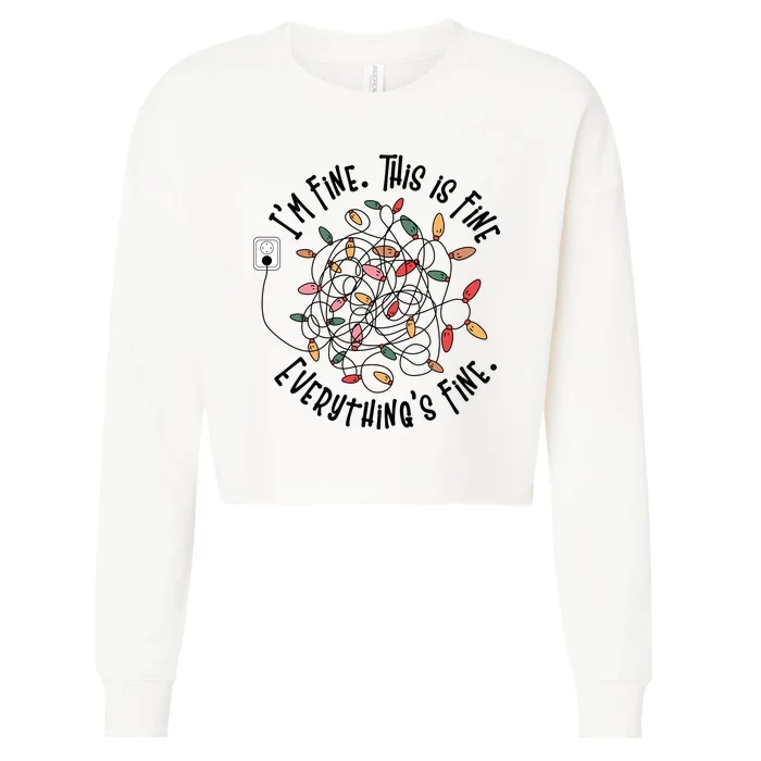 Im Fine This Is Fine Everything Is Fine Funny Christmas Cropped Pullover Crew