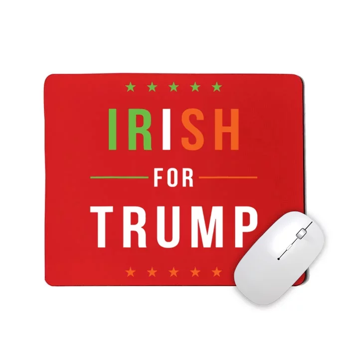 Irish For Trump Pro President Donald Trump Supporter Gift Mousepad