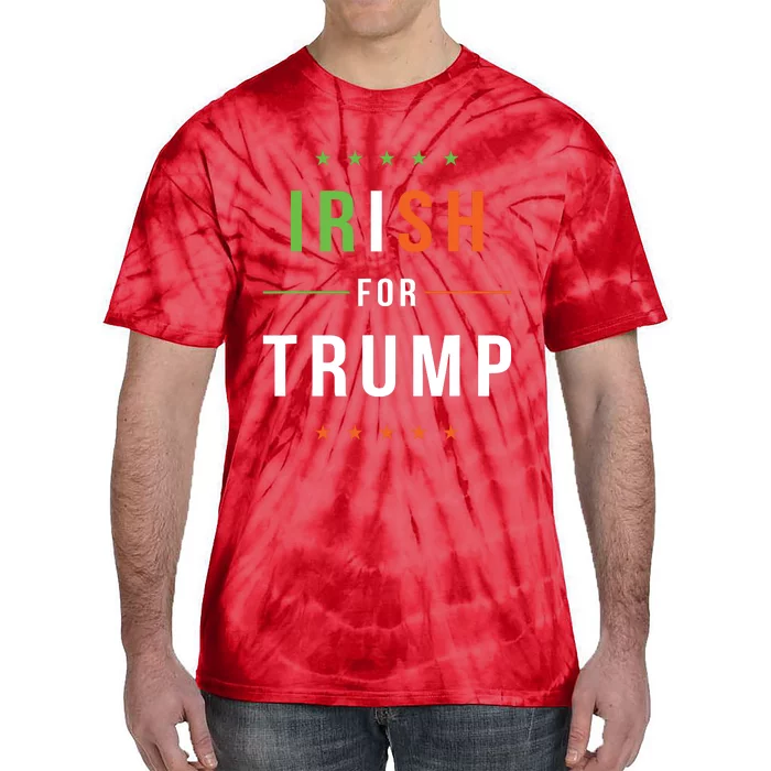 Irish For Trump Pro President Donald Trump Supporter Gift Tie-Dye T-Shirt