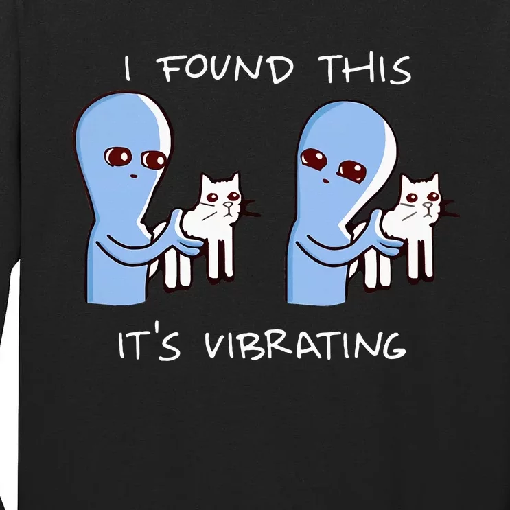 I Found This ItS Vibrating Alien Tall Long Sleeve T-Shirt