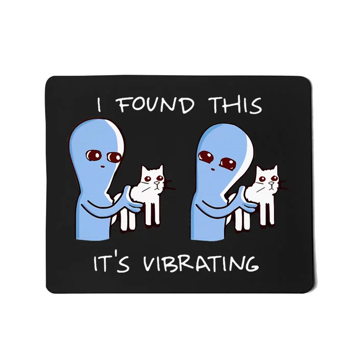 I Found This ItS Vibrating Alien Mousepad