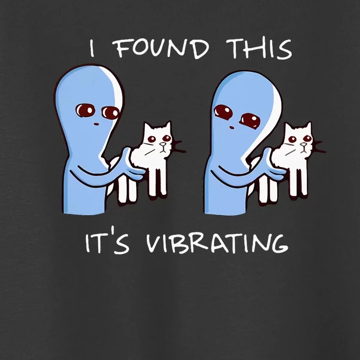 I Found This ItS Vibrating Alien Toddler T-Shirt