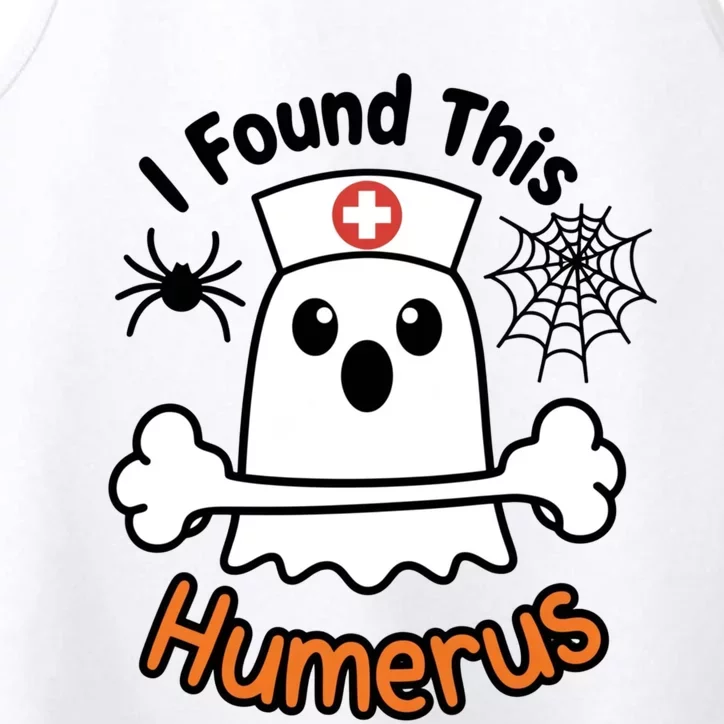 I Found This Humerus Funny Ghost Nurse Halloween Design Performance Tank