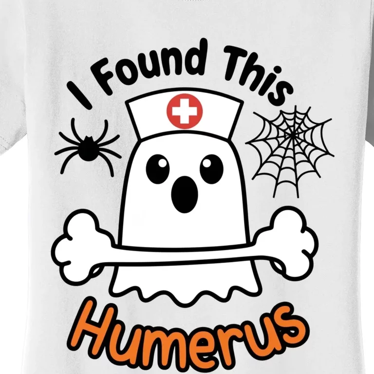 I Found This Humerus Funny Ghost Nurse Halloween Design Women's T-Shirt