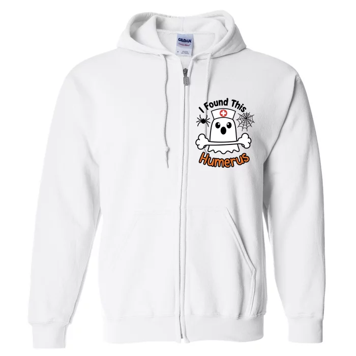 I Found This Humerus Funny Ghost Nurse Halloween Design Full Zip Hoodie