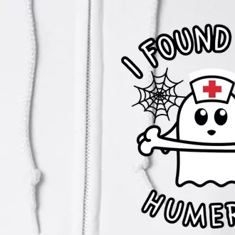 I Found This Humerus Funny Ghost Nurse Halloween Design Full Zip Hoodie