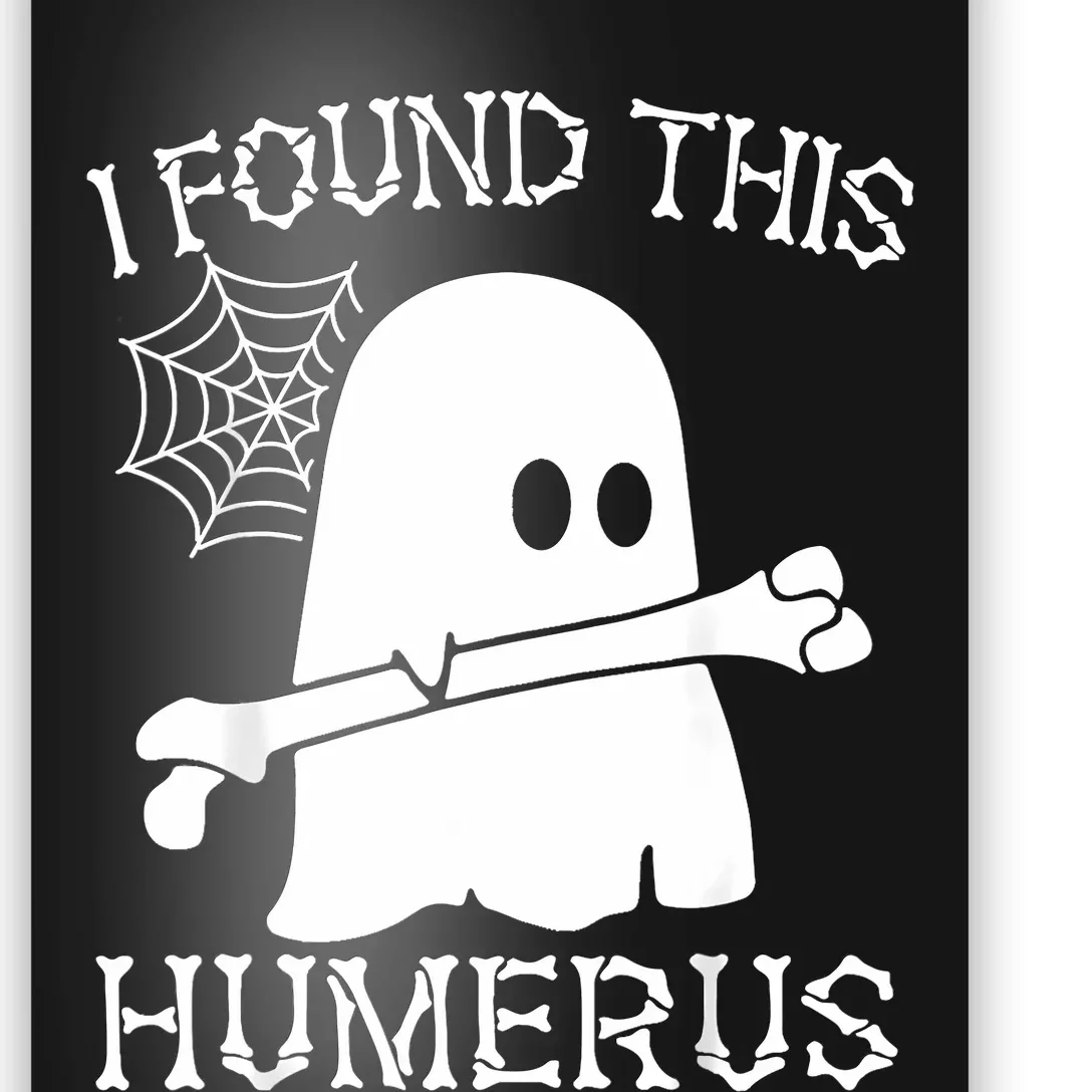 I Found This Humerus Halloween Ghost Humorous Poster