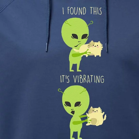 I Found This Its Vibrating Funny Cat Alien Graphic Catlover Performance Fleece Hoodie