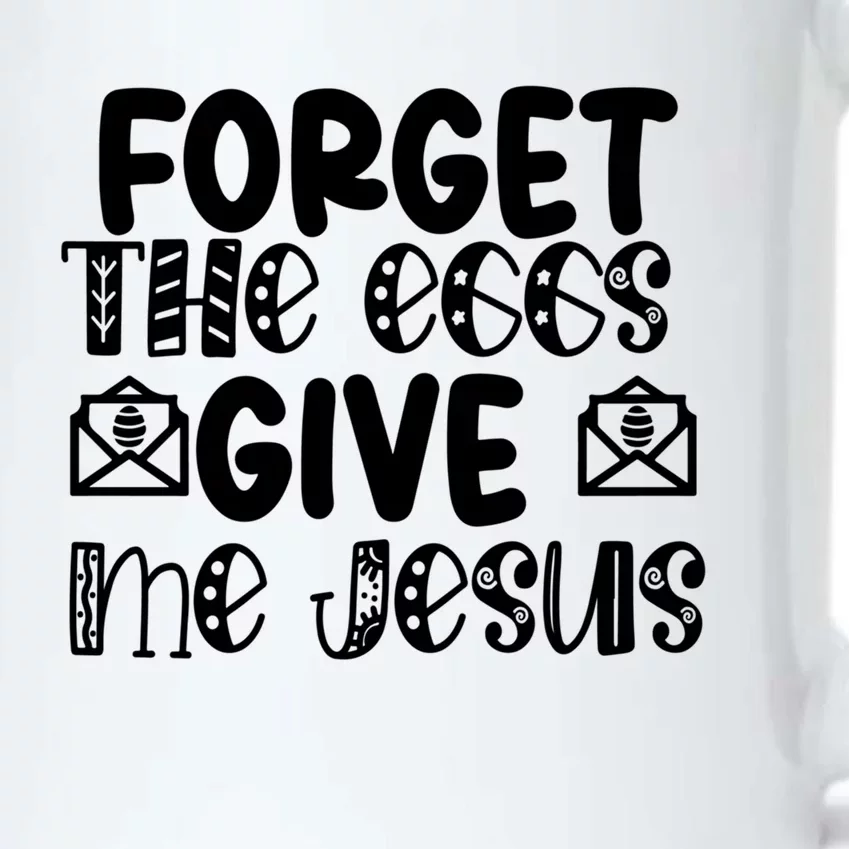 I Forget The Eggs Give Me Jesus Easter Cool Gift Black Color Changing Mug