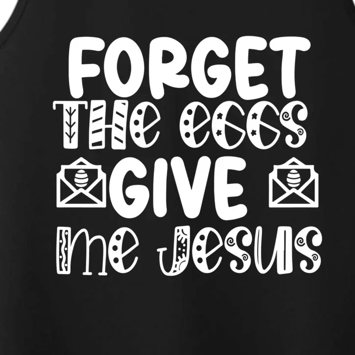 I Forget The Eggs Give Me Jesus Easter Cool Gift Performance Tank