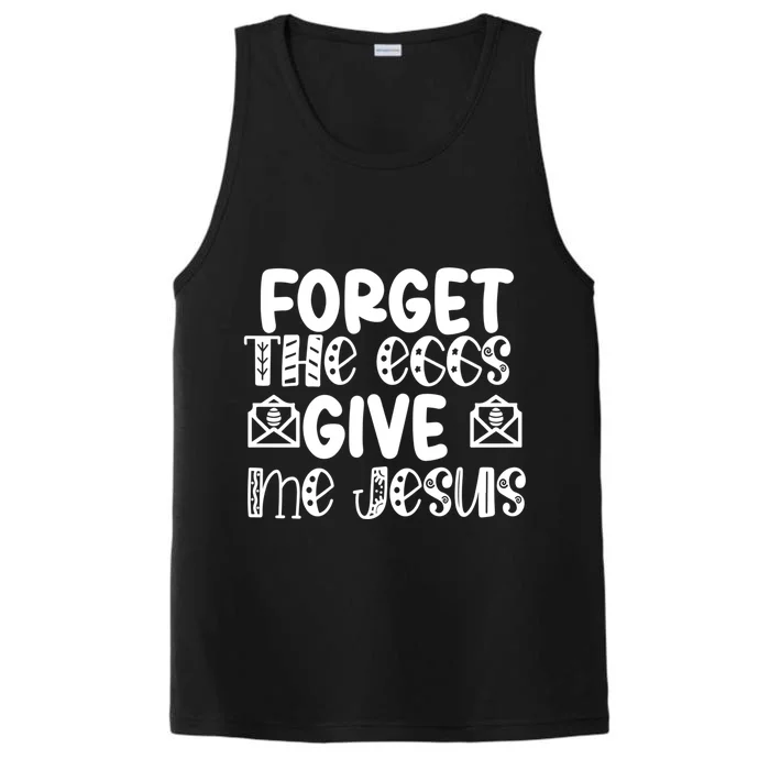 I Forget The Eggs Give Me Jesus Easter Cool Gift Performance Tank