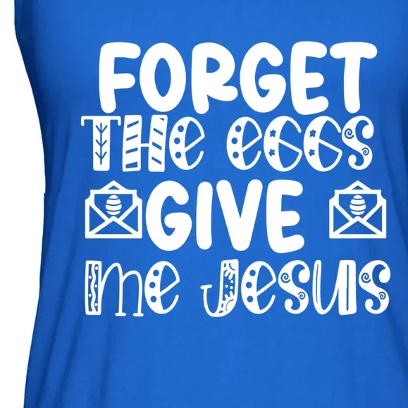 I Forget The Eggs Give Me Jesus Easter Cool Gift Ladies Essential Flowy Tank