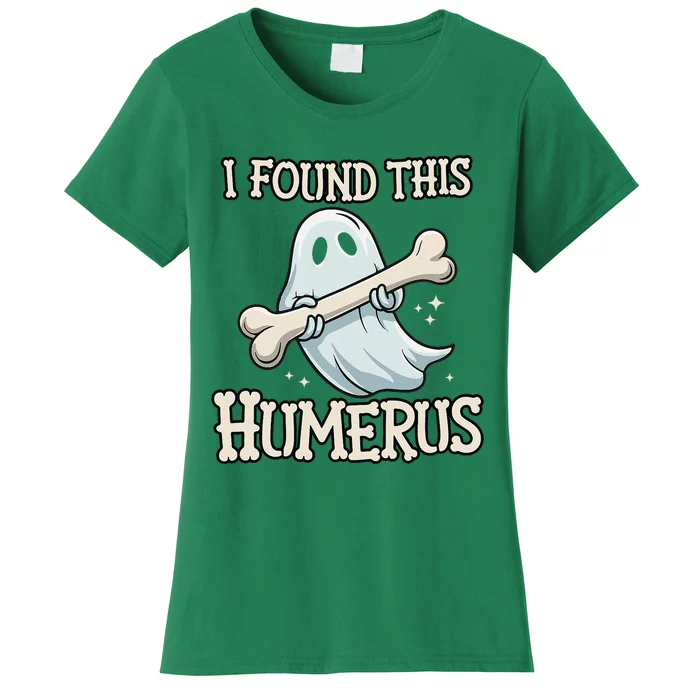 I Found This Humerus Halloween Ghost Bone Humorous Funny Women's T-Shirt