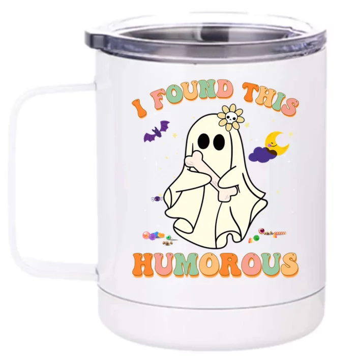 I Found This Humerus Retro Ghost Pun Joke Humorous Halloween Cool Gift Front & Back 12oz Stainless Steel Tumbler Cup